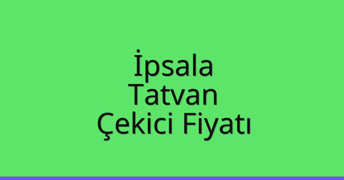 İpsala Çekici Fiyatı – Tatvan Oto Kurtarıcı Ücreti İpsala Çekici Fiyatı – Tatvan Oto Kurtarıcı Ücreti