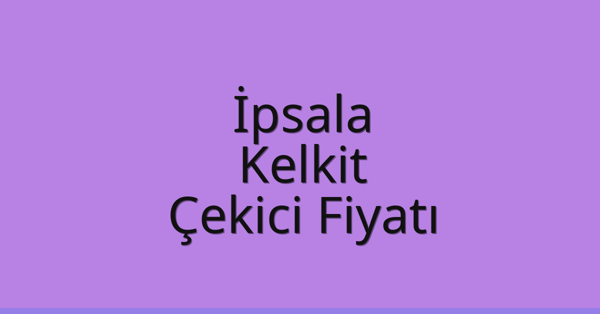 İpsala Çekici Fiyatı - Kelkit Oto Kurtarıcı Ücreti İpsala Çekici Fiyatı – Kelkit Oto Kurtarıcı Ücreti