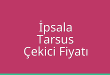 İpsala Çekici Fiyatı – Tarsus Oto Kurtarıcı Ücreti