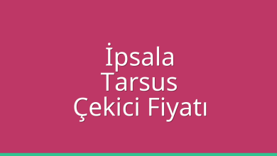 İpsala Çekici Fiyatı – Tarsus Oto Kurtarıcı Ücreti
