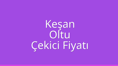 Keşan Çekici Fiyatı – Oltu Oto Kurtarıcı Ücreti
