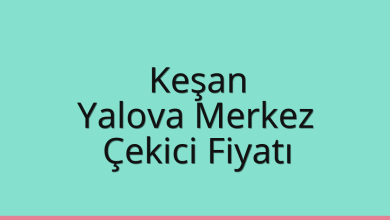 Keşan Çekici Fiyatı – Yalova Merkez Oto Kurtarıcı Ücreti