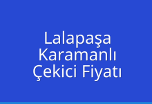 Lalapaşa Çekici Fiyatı – Karamanlı Oto Kurtarıcı Ücreti