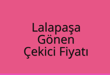 Lalapaşa Çekici Fiyatı – Gönen Oto Kurtarıcı Ücreti