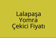 Lalapaşa Çekici Fiyatı – Yomra Oto Kurtarıcı Ücreti