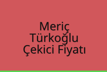 Meriç Çekici Fiyatı – Türkoğlu Oto Kurtarıcı Ücreti
