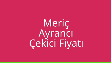 Meriç Çekici Fiyatı – Ayrancı Oto Kurtarıcı Ücreti