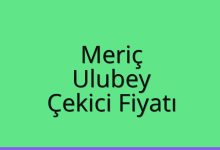 Meriç Çekici Fiyatı – Ulubey Oto Kurtarıcı Ücreti