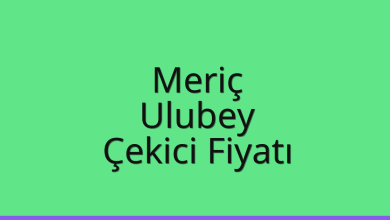 Meriç Çekici Fiyatı – Ulubey Oto Kurtarıcı Ücreti