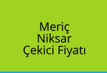 Meriç Çekici Fiyatı – Niksar Oto Kurtarıcı Ücreti