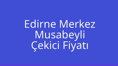 Edirne Merkez Çekici Fiyatı - Musabeyli Oto Kurtarıcı Ücreti Edirne Merkez Çekici Fiyatı – Musabeyli Oto Kurtarıcı Ücreti