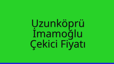 Uzunköprü Çekici Fiyatı – İmamoğlu Oto Kurtarıcı Ücreti
