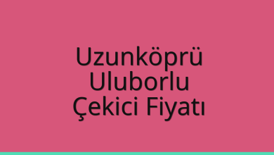 Uzunköprü Çekici Fiyatı – Uluborlu Oto Kurtarıcı Ücreti