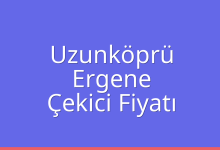 Uzunköprü Çekici Fiyatı – Ergene Oto Kurtarıcı Ücreti