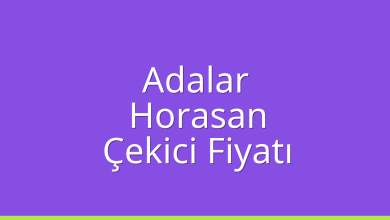 Adalar Çekici Fiyatı – Horasan Oto Kurtarıcı Ücreti