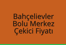 Bahçelievler Çekici Fiyatı – Bolu Merkez Oto Kurtarıcı Ücreti