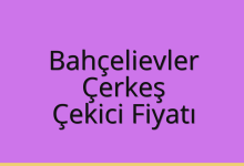 Bahçelievler Çekici Fiyatı – Çerkeş Oto Kurtarıcı Ücreti