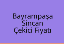 Bayrampaşa Çekici Fiyatı – Sincan Oto Kurtarıcı Ücreti