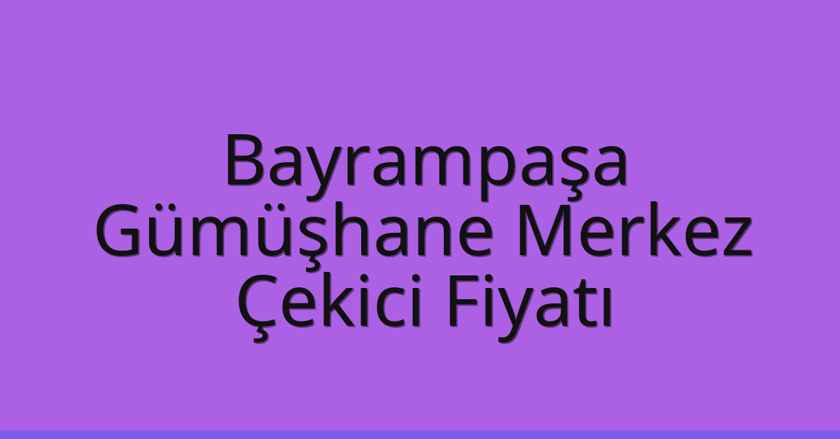 Bayrampaşa Çekici Fiyatı - Gümüşhane Merkez Oto Kurtarıcı Ücreti Bayrampaşa Çekici Fiyatı – Gümüşhane Merkez Oto Kurtarıcı Ücreti