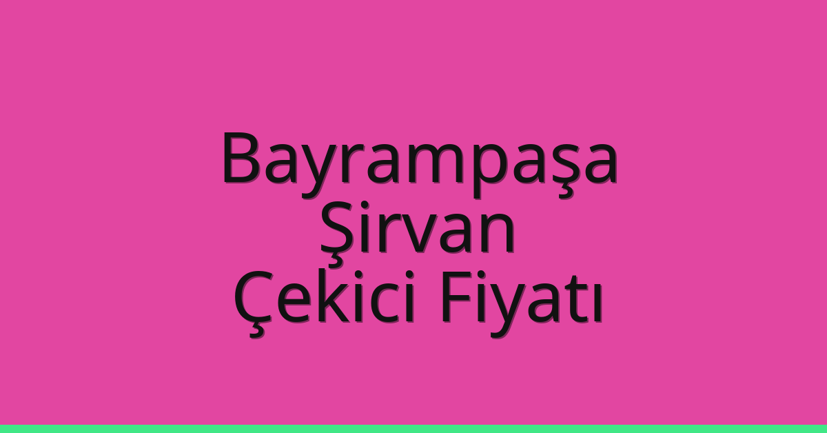 Bayrampaşa Çekici Fiyatı – Şirvan Oto Kurtarıcı Ücreti Bayrampaşa Çekici Fiyatı – Şirvan Oto Kurtarıcı Ücreti
