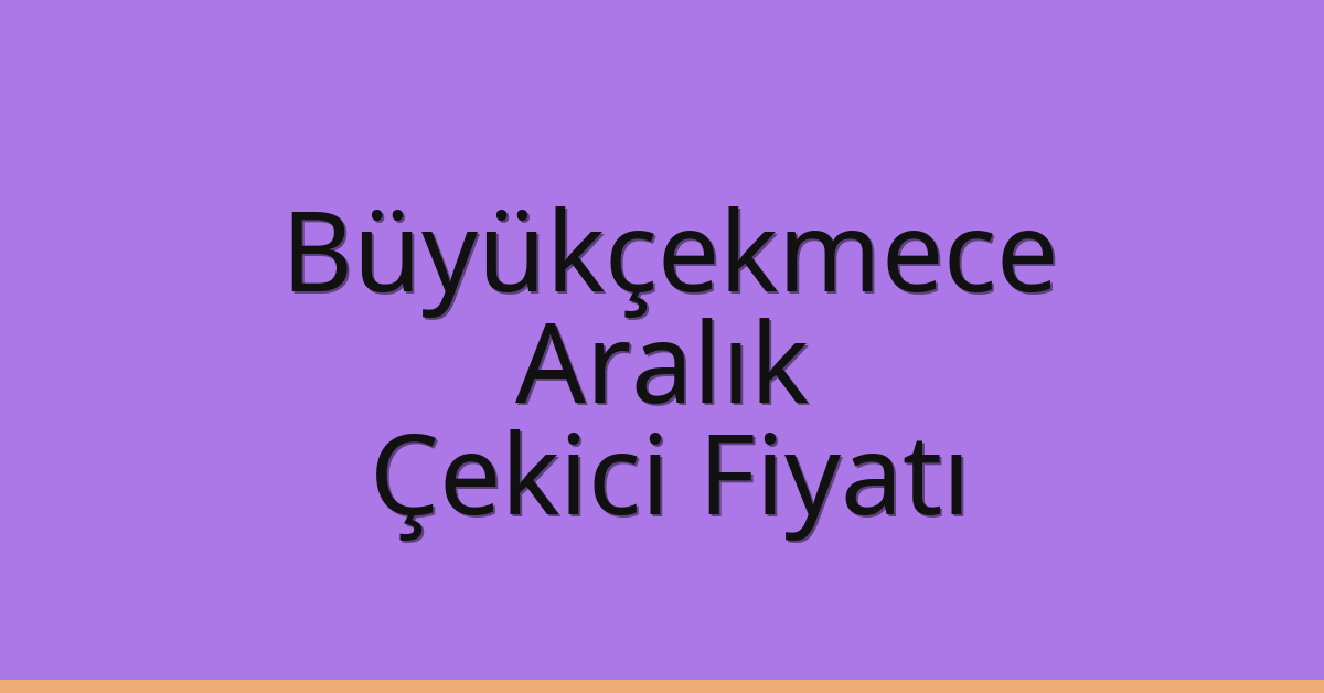 Büyükçekmece Çekici Fiyatı - Aralık Oto Kurtarıcı Ücreti Büyükçekmece Çekici Fiyatı – Aralık Oto Kurtarıcı Ücreti