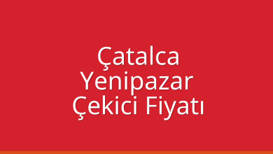 Çatalca Çekici Fiyatı – Yenipazar Oto Kurtarıcı Ücreti