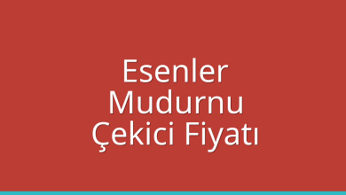 Esenler Çekici Fiyatı – Mudurnu Oto Kurtarıcı Ücreti