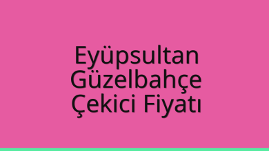 Eyüpsultan Çekici Fiyatı – Güzelbahçe Oto Kurtarıcı Ücreti