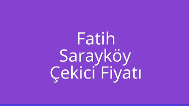 Fatih Çekici Fiyatı – Sarayköy Oto Kurtarıcı Ücreti