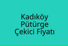 Kadıköy Çekici Fiyatı – Pütürge Oto Kurtarıcı Ücreti