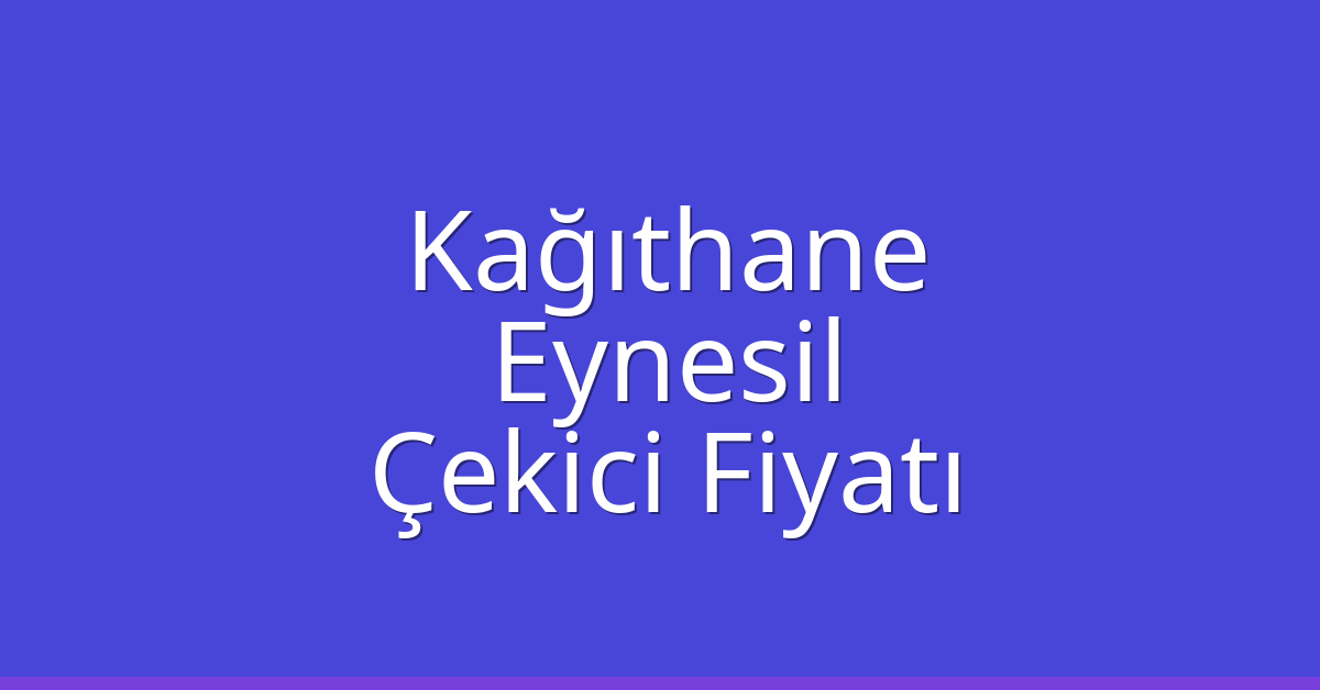 Kağıthane Çekici Fiyatı – Eynesil Oto Kurtarıcı Ücreti Kağıthane Çekici Fiyatı – Eynesil Oto Kurtarıcı Ücreti