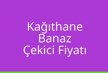 Kağıthane Çekici Fiyatı – Banaz Oto Kurtarıcı Ücreti
