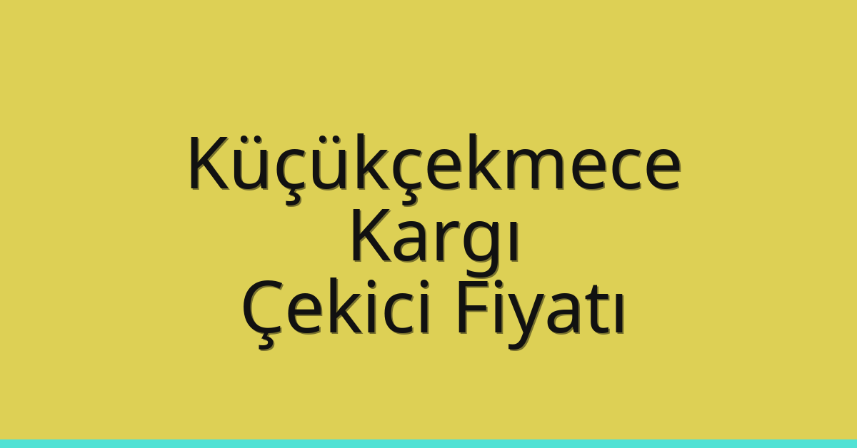 Küçükçekmece Çekici Fiyatı – Kargı Oto Kurtarıcı Ücreti