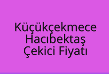 Küçükçekmece Çekici Fiyatı – Hacıbektaş Oto Kurtarıcı Ücreti