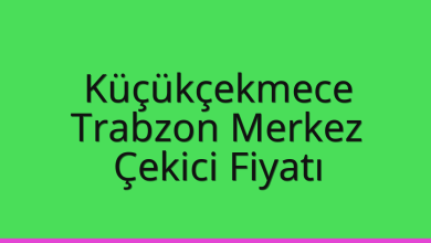 Küçükçekmece Çekici Fiyatı – Trabzon Merkez Oto Kurtarıcı Ücreti