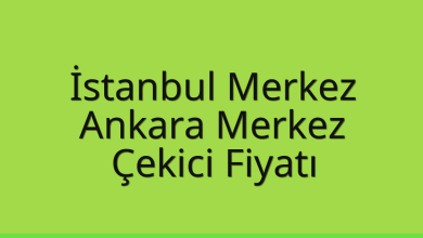İstanbul Merkez Çekici Fiyatı – Ankara Merkez Oto Kurtarıcı Ücreti