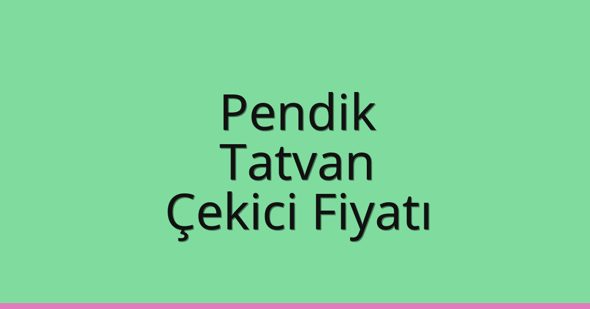 Pendik Çekici Fiyatı – Tatvan Oto Kurtarıcı Ücreti