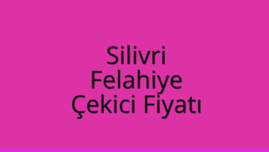 Silivri Çekici Fiyatı – Felahiye Oto Kurtarıcı Ücreti