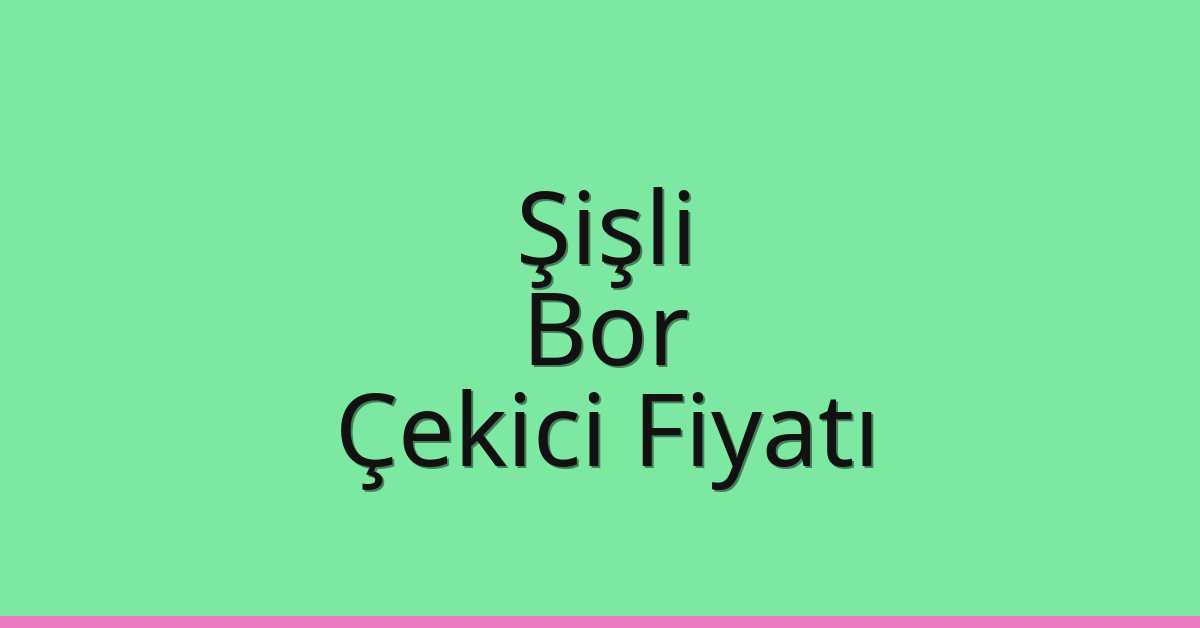 Şişli Çekici Fiyatı - Bor Oto Kurtarıcı Ücreti Şişli Çekici Fiyatı – Bor Oto Kurtarıcı Ücreti