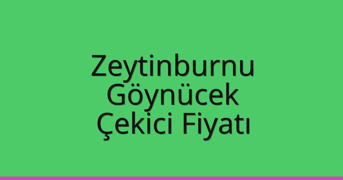 Zeytinburnu Çekici Fiyatı - Göynücek Oto Kurtarıcı Ücreti Zeytinburnu Çekici Fiyatı – Göynücek Oto Kurtarıcı Ücreti