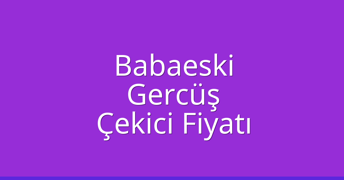 Babaeski Çekici Fiyatı – Gercüş Oto Kurtarıcı Ücreti Babaeski Çekici Fiyatı – Gercüş Oto Kurtarıcı Ücreti