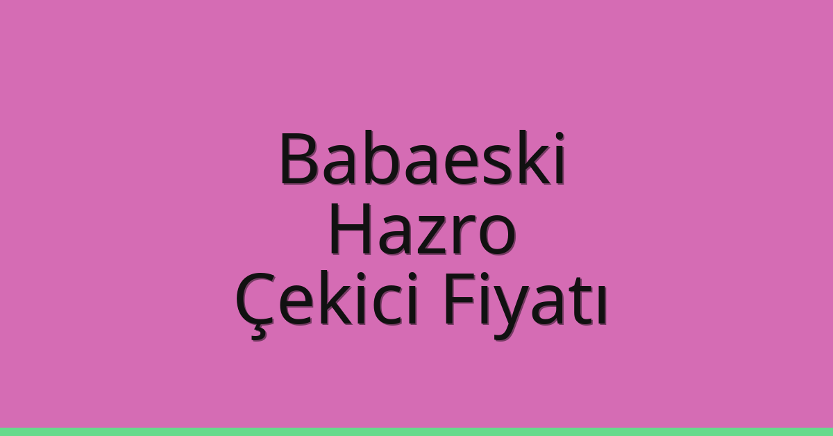 Babaeski Çekici Fiyatı – Hazro Oto Kurtarıcı Ücreti