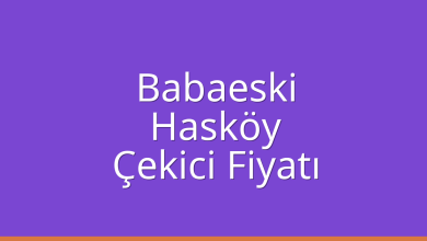 Babaeski Çekici Fiyatı – Hasköy Oto Kurtarıcı Ücreti