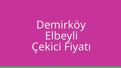 Demirköy Çekici Fiyatı – Elbeyli Oto Kurtarıcı Ücreti
