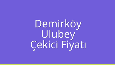 Demirköy Çekici Fiyatı – Ulubey Oto Kurtarıcı Ücreti