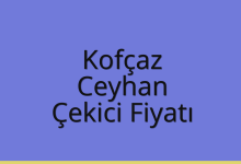 Kofçaz Çekici Fiyatı – Ceyhan Oto Kurtarıcı Ücreti