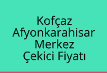 Kofçaz Çekici Fiyatı – Afyonkarahisar Merkez Oto Kurtarıcı Ücreti