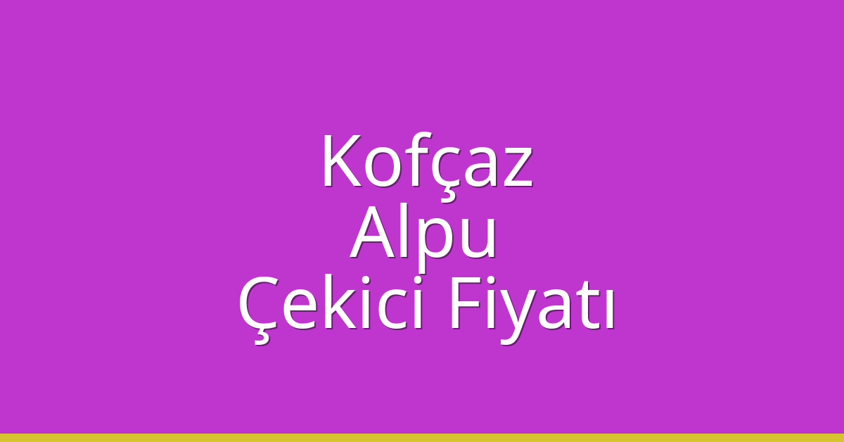 Kofçaz Çekici Fiyatı - Alpu Oto Kurtarıcı Ücreti Kofçaz Çekici Fiyatı – Alpu Oto Kurtarıcı Ücreti
