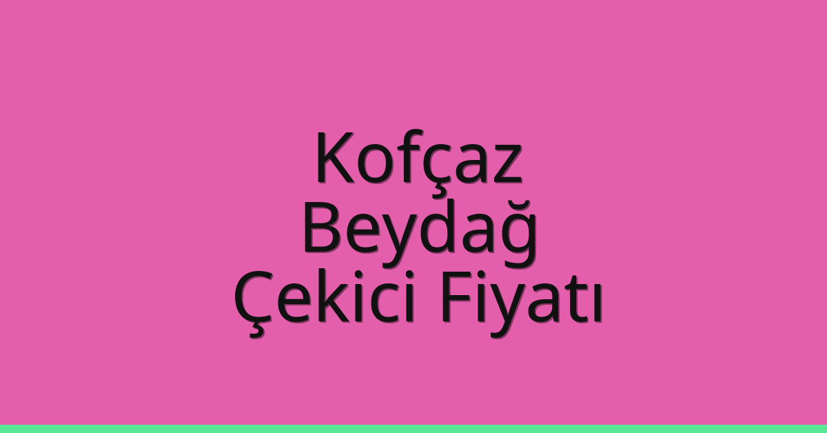 Kofçaz Çekici Fiyatı – Beydağ Oto Kurtarıcı Ücreti