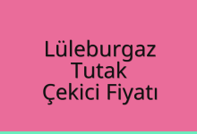 Lüleburgaz Çekici Fiyatı – Tutak Oto Kurtarıcı Ücreti
